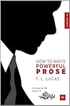 How to Write Powerful Prose by F.L. Lucas
