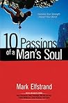 10 Passions of a Man's Soul: Harness Your Strength, Impact Your World