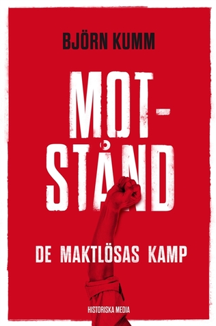 Motstånd: de maktlösas kamp (Hardcover)