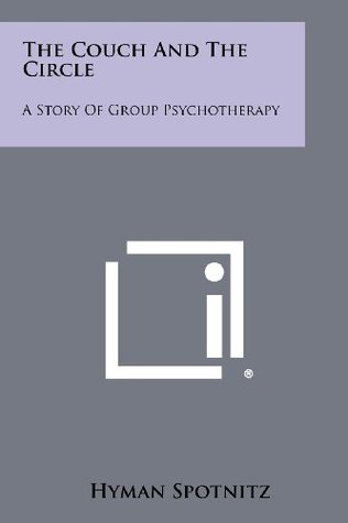 The Couch And The Circle: A Story Of Group Psychotherapy (Paperback)
