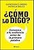 ¿CÓMO LO DIGO?: Convence a tu audiencia antes de la primera palabra