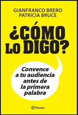 ¿CÓMO LO DIGO?: Convence a tu audiencia antes de la primera palabra (Paperback)
