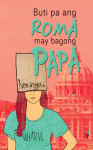 Buti Pa Ang Roma, May Bagong Papa by Noringai