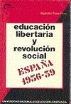 Educación Libertaria y Revolución Social, España 1936-1939