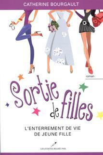 L'enterrement de vie de jeune fille (Sortie de filles, #2)