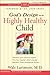 God's Design for the Highly Healthy Child (Highly Healthy Series)