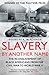 Slavery by Another Name: The Re-Enslavement of Black Americans from the Civil War to World War Two