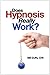 Does Hypnosis Really Work?