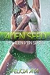 Alien Seed (Alien Vein, #4)