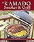 The Kamado Smoker and Grill Cookbook by Chris Grove
