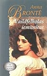 Vaildfelholas iemītniece by Anne Brontë