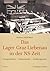 Das Lager Graz-Liebenau in der NS-Zeit: Zwangsarbeiter - Todesmärsche - Nachkriegsjustiz