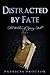Distracted by Fate (The Witches of Spring Hill, #4)