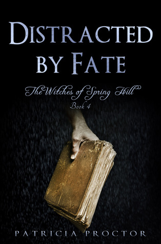 Distracted by Fate (The Witches of Spring Hill, #4)