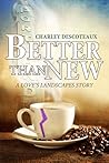 Better Than New by Charley Descoteaux