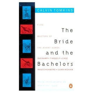 The Bride and the Bachelors: Five Masters of the Avant-garde (Paperback)