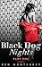 Black Dog Nights: Part One ...