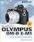 David Busch’s Olympus OM-D E-M1 Guide to Digital Photography