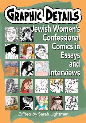 Graphic Details: Jewish Women's Confessional Comics in Essays and Interviews (Paperback)