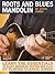 Roots and Blues Mandolin | Blues Mandolin Sheet Music for Beginners and Intermediates | TAB Songbook with Classic Tunes | Learn Rhythm and Lead ... Book (Acoustic Guitar Private Lessons)