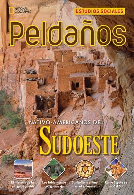 Nativo-americanos del Sudoeste/ Native Americans of the Southwest: Nativo-americanos Del Sudoeste / Native Americans of the Southwest (Ladders Reading Language/arts, 4 On-level) (Spanish Edition)
