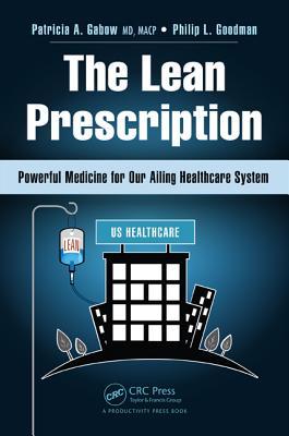 The Lean Prescription: Powerful Medicine for Our Ailing Healthcare System