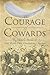 The Courage of Cowards by Karyn Burnham