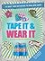 Tape It & Wear It