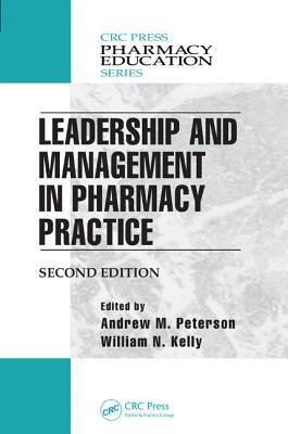 Leadership and Management in Pharmacy Practice (Pharmacy Education Series)