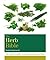 The Herb Bible: The definitive guide to choosing and growing herbs