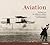 Aviation: The Early Years