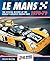 Le Mans 1970-79: The Official History Of The World's Greatest Motor Race