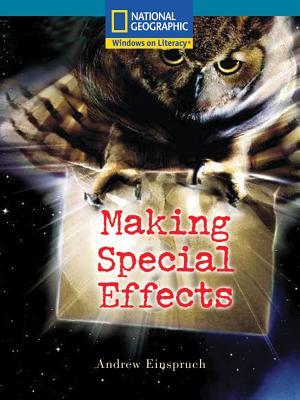 Windows on Literacy Fluent Plus (Social Studies: Technology): Making Special Effects (Nonfiction Reading and Writing Workshops)