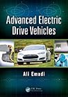Advanced Electric Drive Vehicles (Energy, Power Electronics, and Machines) Advanced Electric Drive Vehicles (Energy, Power Electronics, and Machines)