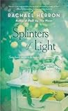 Splinters of Light by Rachael Herron