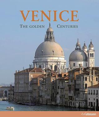 Venice: The Golden Centuries (Hardcover)