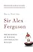 How to Think Like Sir Alex Ferguson: The Business of Winning and Managing Success