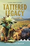 Tattered Legacy by Shannon  Baker