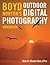 Boyd Norton's Outdoor Digital Photography Handbook: How to Shoot Like a Pro