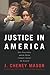 Justice in America: How the Media and Prosecutors Stack the Deck Against the Accused