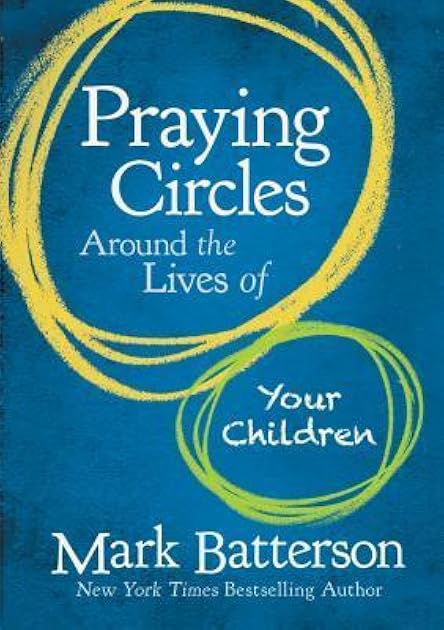 Praying Circles Around the Lives of Your Children