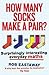How Many Socks Make a Pair?: Surprisingly Interesting Everyday Maths