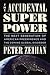 The Accidental Superpower: ...