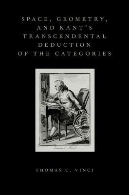 Space, Geometry, and Kant's Transcendental Deduction of the Categories (Hardcover)