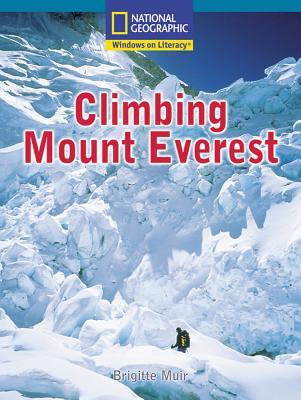 Windows on Literacy Fluent Plus (Social Studies: Geography): Climbing Mount Everest (Nonfiction Reading and Writing Workshops)