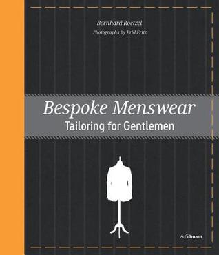 Bespoke Menswear: Tailoring for Gentlemen (Hardcover)