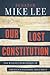 Our Lost Constitution: The Willful Subversion of America's Founding Document