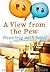 A View From the Pew by Louis Hughes