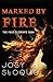 Marked by Fire by Josy Stoque