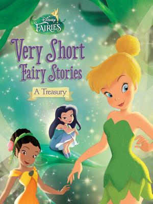 Disney Fairies: Very Short Fairy Stories: A Treasury (Hardcover)